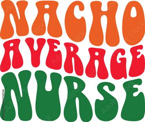 Nacho Average Nurse Retro T-shirt Design