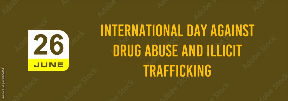 26 June International Day against Drug Abuse and Illicit Trafficking ...