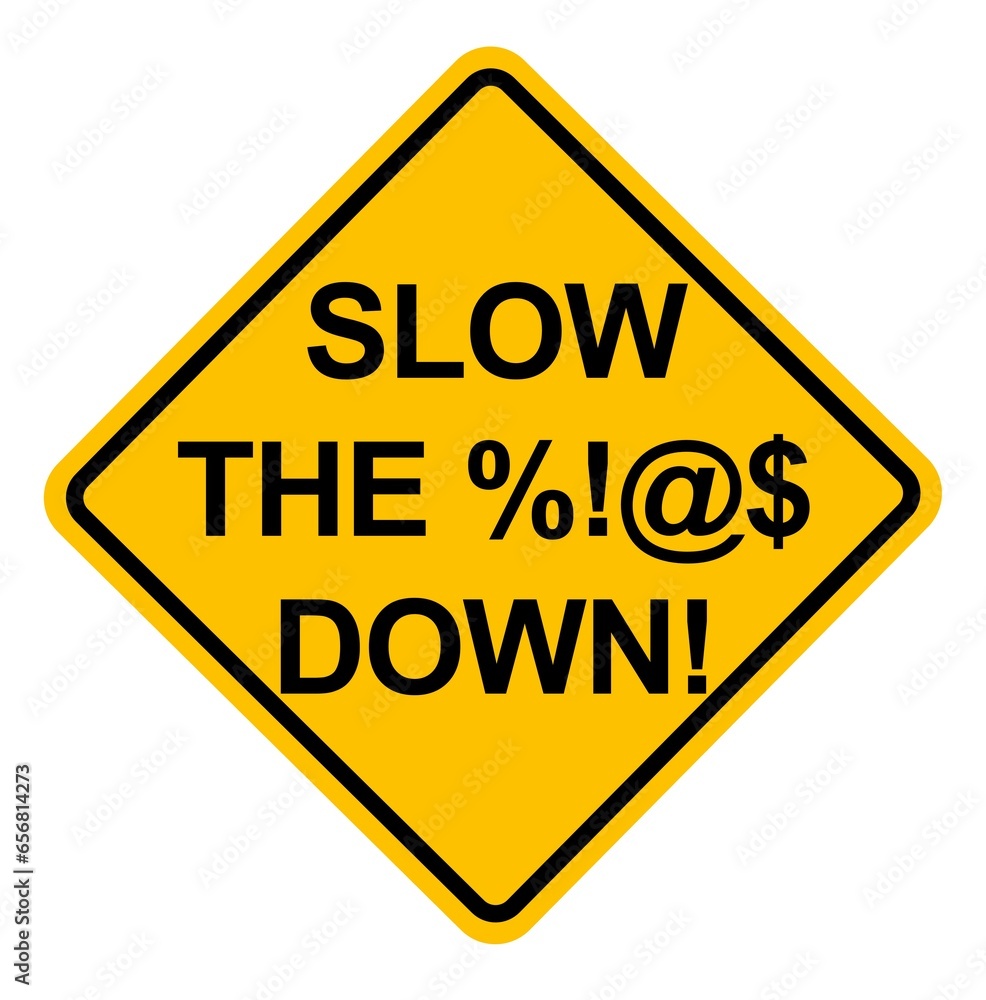 Slow the fuck down ahead yellow diamond sign vulgar swear words road vector Slow the fuck down ahead yellow diamond sign vulgar swear words road vector