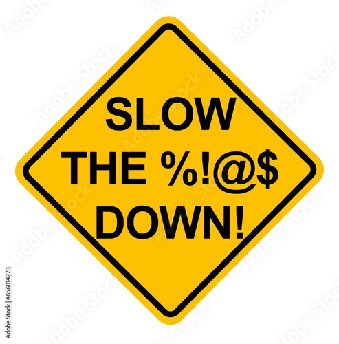 Принти на полотні Slow the fuck down ahead yellow diamond sign vulgar swear words road vector