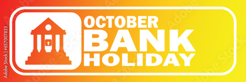 October Bank Holiday. Holiday concept. Template for background, banner, card, poster with text inscription. Vector illustration.