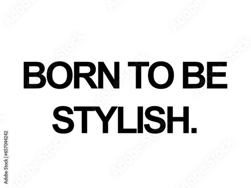 Typography slogan for t shirt printing, phrase written tees, fashion prints