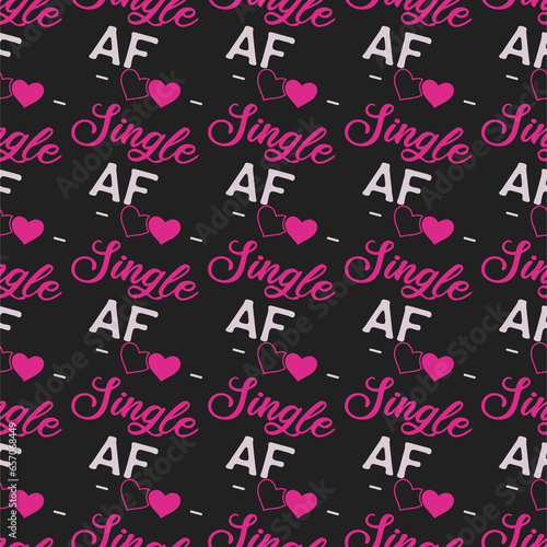 Valentine s day sarcastic pattern with fun quote - single AF. Seamless background. Sarcasm valentine wallpaper. Stock