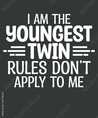 I am youngest twin rules don t apply to me -Shirt design vector  Funny Twin Parents Gifts  twin siblings partner t-shirt  funny twin tee design vector  twins day     cool gift  twin sisters  twin 