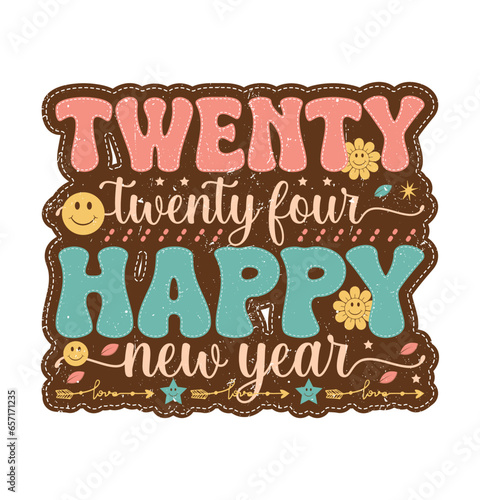 Sticker Twenty Twenty Four Happy New Year 2024 Retro T Shirt Design Vector