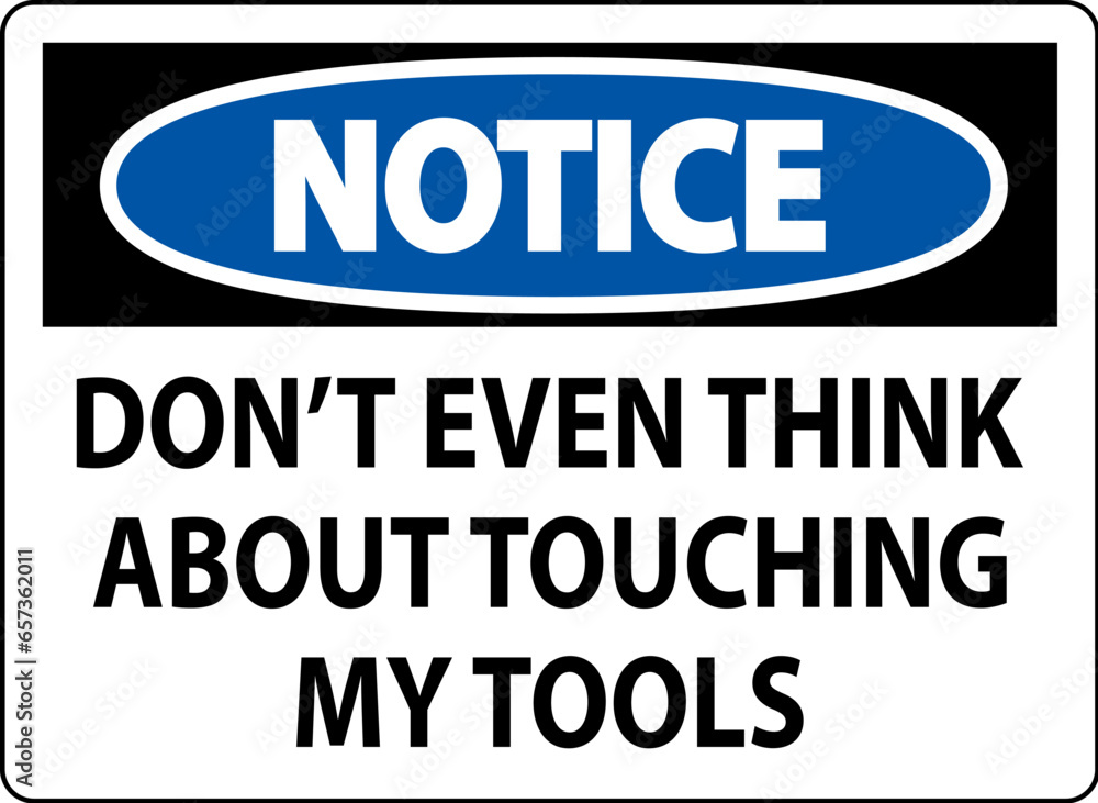 Notice Sign Do not Touch the Tools Notice Sign Do not Touch the Tools