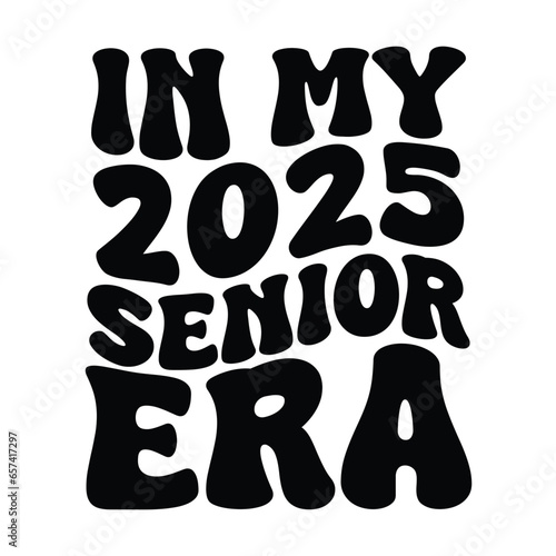 In My 2025 Senior Era Vector Design on White Background
