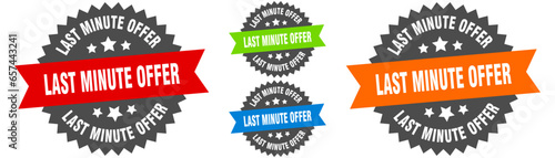last minute offer sign. round ribbon label set. Seal