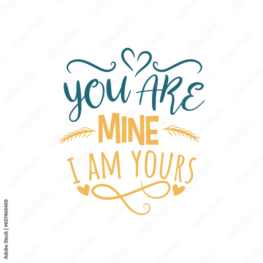 You Are Mine I Am yours Vector Design on White Background