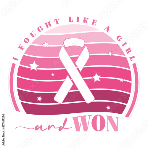 I Fought like a girl and won, Breast Cancer Awarness Pink Ribbon in a pink sunset vector typography design, Show your support for cancer survivors.