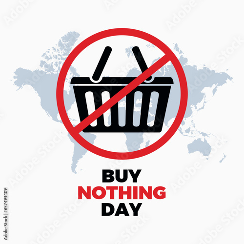 Buy Nothing Day poster vector illustration. International day of protest against consumerism vector. Shopping basket ban icon vector. Stop shopping basket symbol. Important day