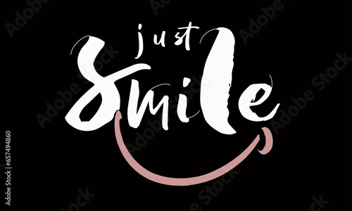 just smile in graffiti. Vector handwritten quote just smile. Design print for t shirt, pin label, badges, sticker, greeting card, banner
