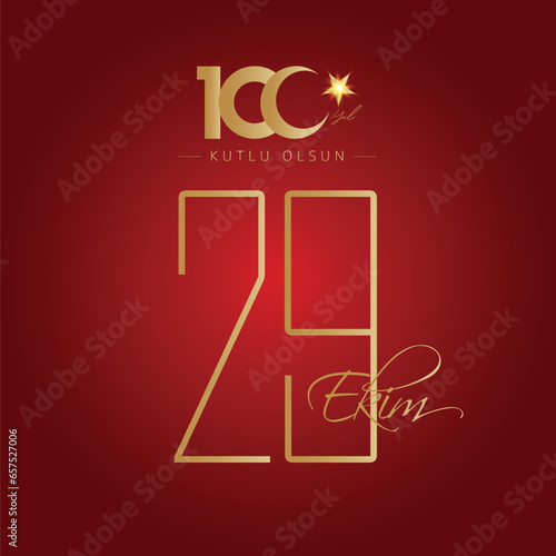 October 29, Turkish national holiday celebration vector illustration. 29 Ekim Cumhuriyet Bayramimiz Kutlu Olsun. English: Happy October 29, Our Republic Day. 100th Anniversary of Republic of Turkey. photo