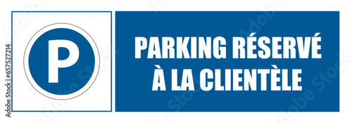 Parking réservé à la clientèle Affiche signalisation entreprise fond bleu EPI équipement de sécurité 