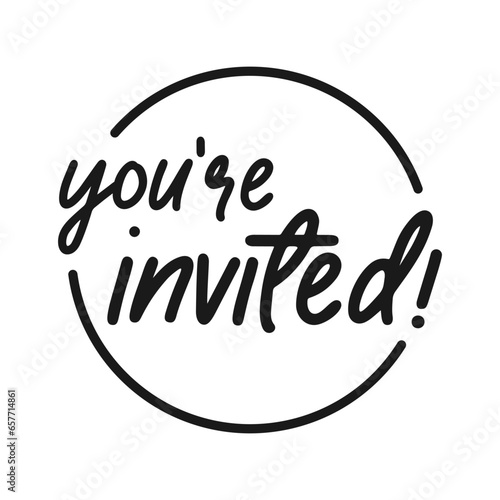 You are invited lettering design inside a circle frame. Elegant handwritten text invitation.