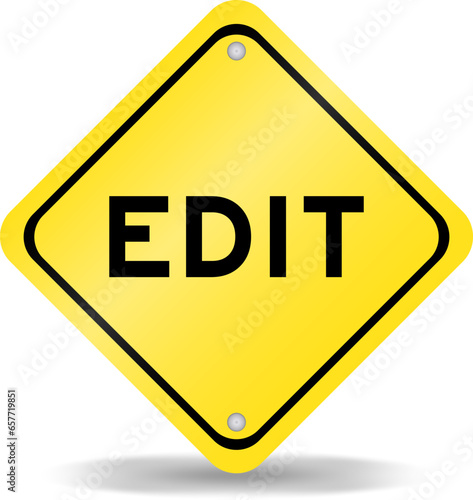 Yellow color transportation sign with word edit on white background