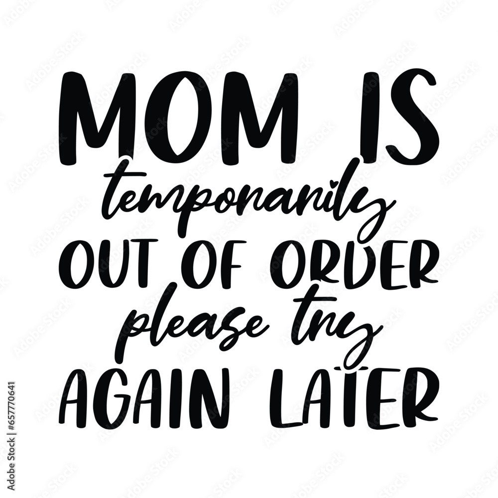 Mom is Temporarily out of order please try again later , Mom Svg, Mom is Temporarily out of order please try again later , Mom Svg,