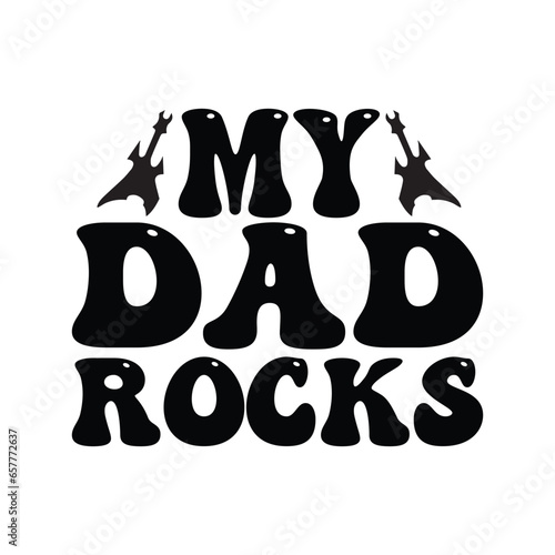 My Dad rocks, Dad Svg, 