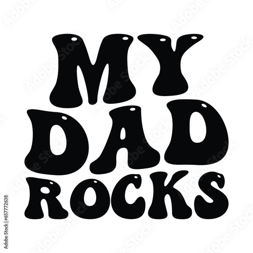 My Dad  rocks, Dad Svg, 