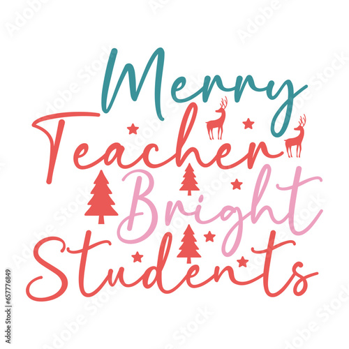 Merry Teacher Bright Students