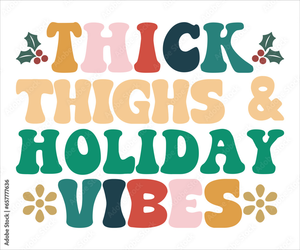 Thick Thighs And Holiday Vibes Saying T-shirt, Christmas T-shirt, Funny Christmas Quotes, Merry Christmas Saying, Holiday Saying, New Year Quotes, Winter Quotes, Cut File for Cricut