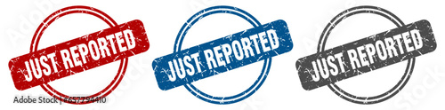 just reported stamp. just reported sign. just reported label set