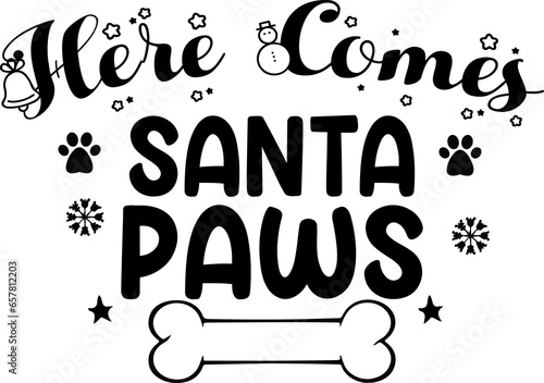 here comes santa paws t-shirt design