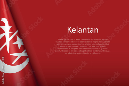 flag Kelantan, state of Malaysia, isolated on background with copyspace