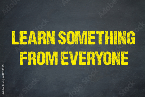 learn something from everyone