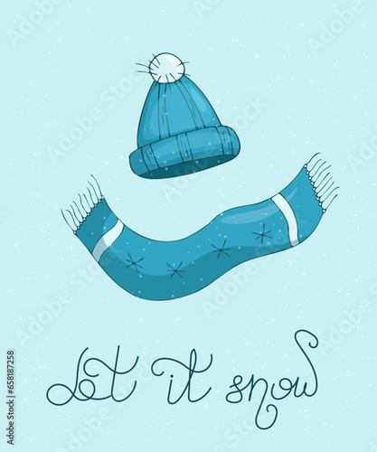 Hand drawn winter illustration with blue hat and blue scarf with Let it snow quote.Illustration for posters,postcards.