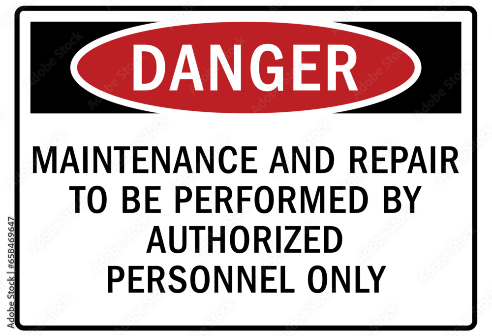 Obraz premium Machinery service warning sign and labels maintenance and repair to be performed by authorized personnel only