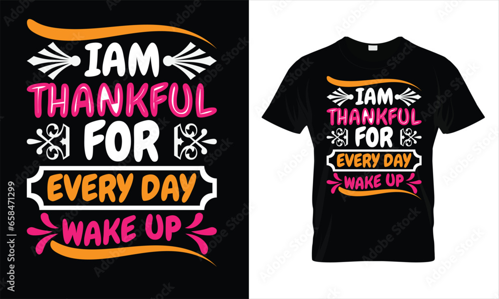 iam thankful For every day wake up Typography T shrit Design Template.