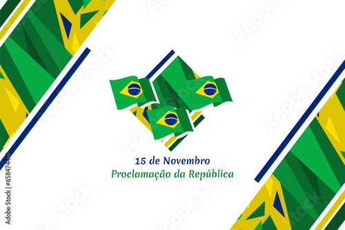 Translation: November 15, Proclamation of the Republic. Public holiday in Brazil vector illustration. Suitable for greeting card, poster and banner.
