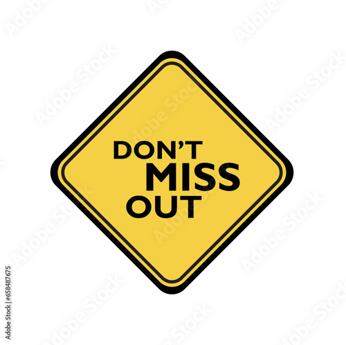 Don't miss out  sign on white background
