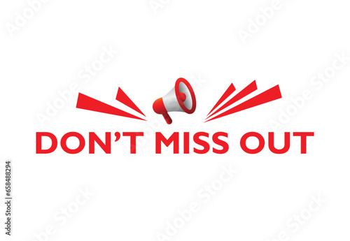 Don't miss out  sign on white background