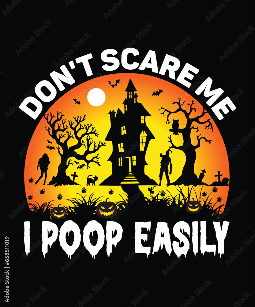 Don't Scare Me I Poop Easily Happy Halloween Shirt Print Template, Witch Bat Cat Scary House Dark Green Riper Boo Squad Grave Pumpkin Skeleton Spooky Trick Or Treat