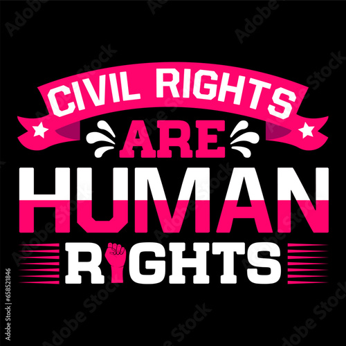 Civil  rights  are  human rights. Human rights t-shirt design.