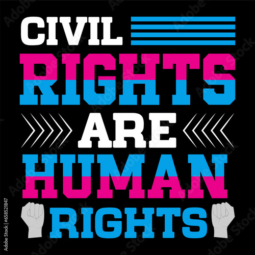 Civil rights are human rights. Human rights t-shirt design.