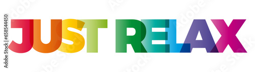 The word Just relax. Vector banner with the text colored rainbow.