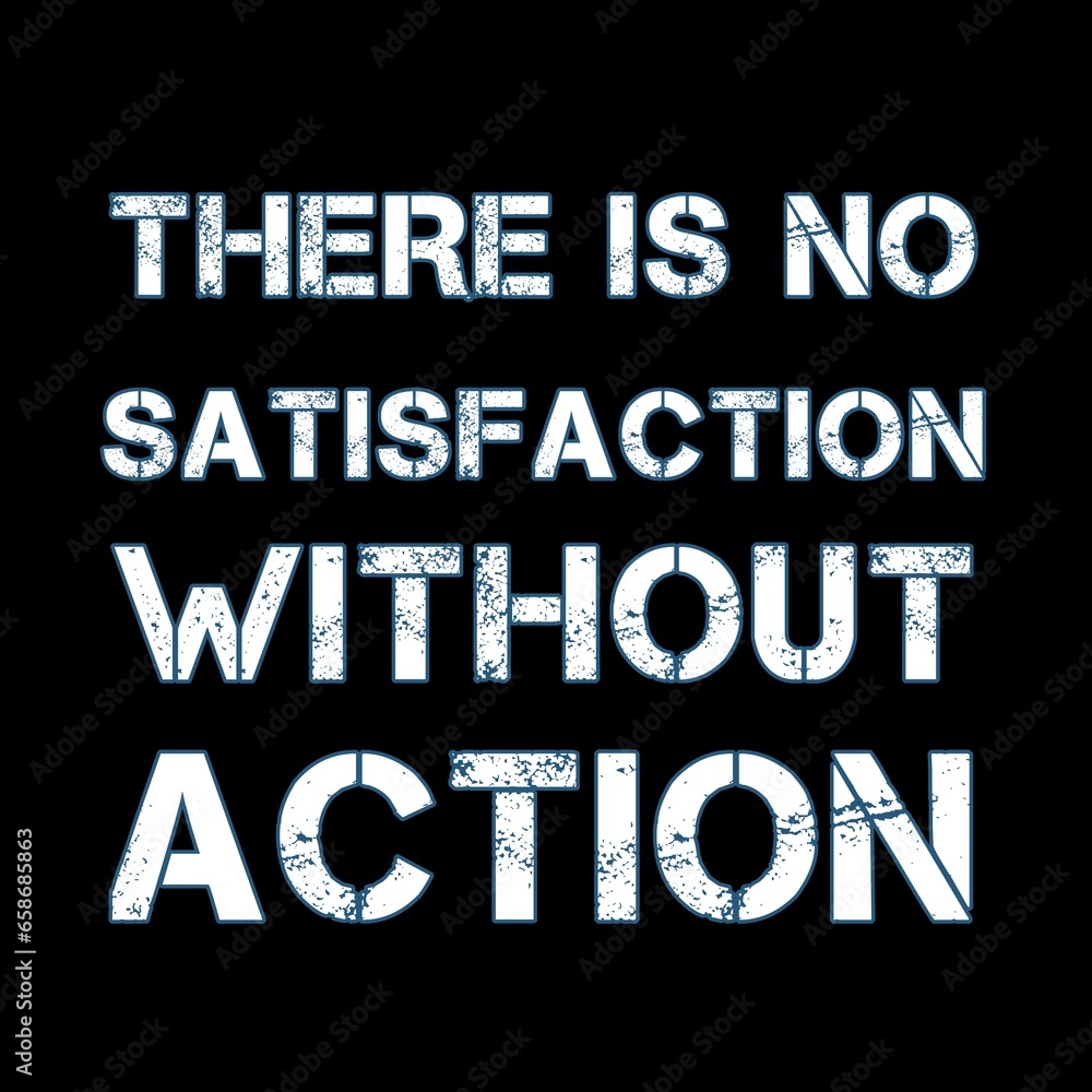 Fototapeta premium There is no satisfaction without Action text of motivation quote