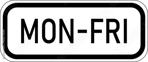 Vector graphic of a USA School Zone Days of the Week mutcd highway sign. It consists of the wording Mon - Fri in a white rectangle photo