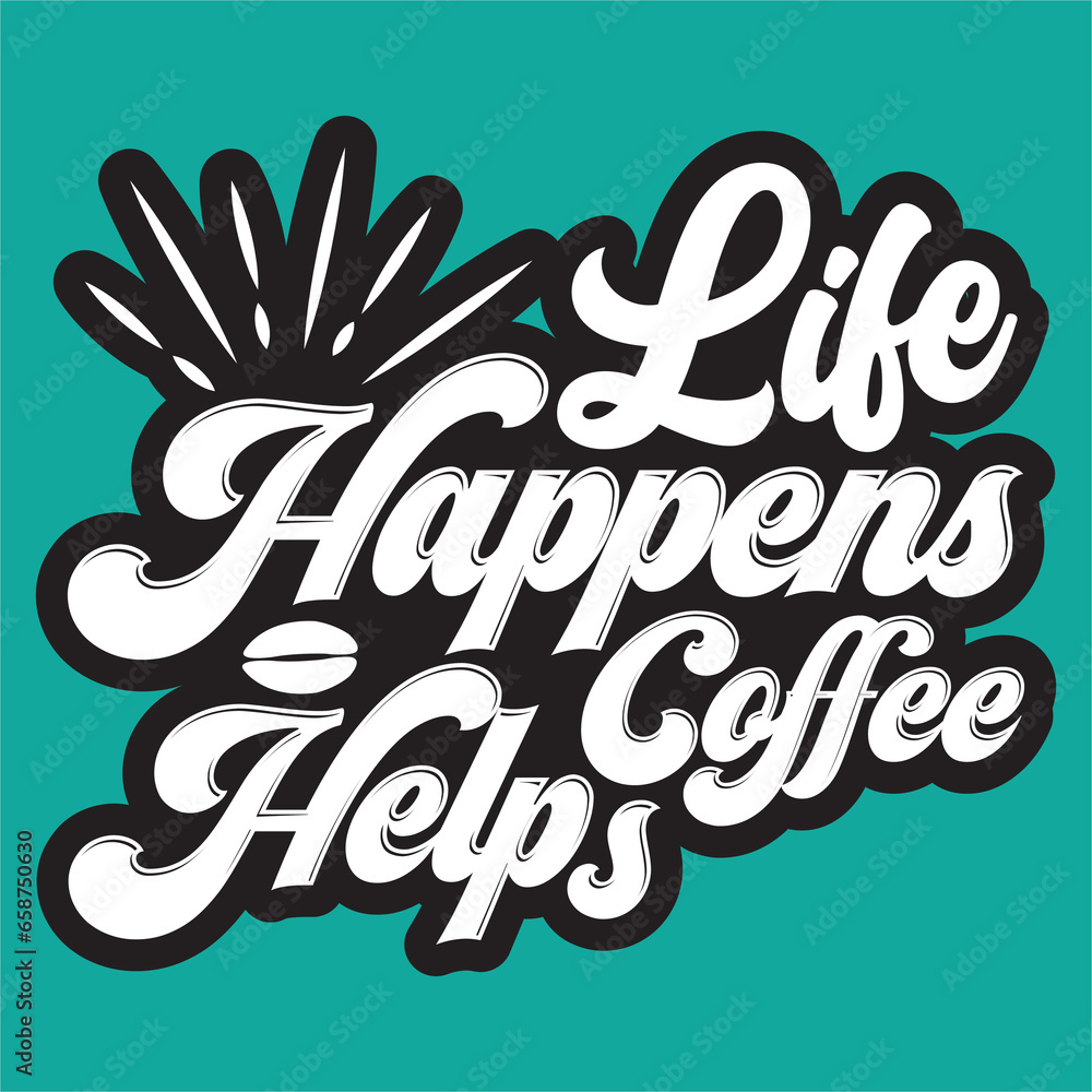 Life Happens Coffee Helps t-shirt design vector file