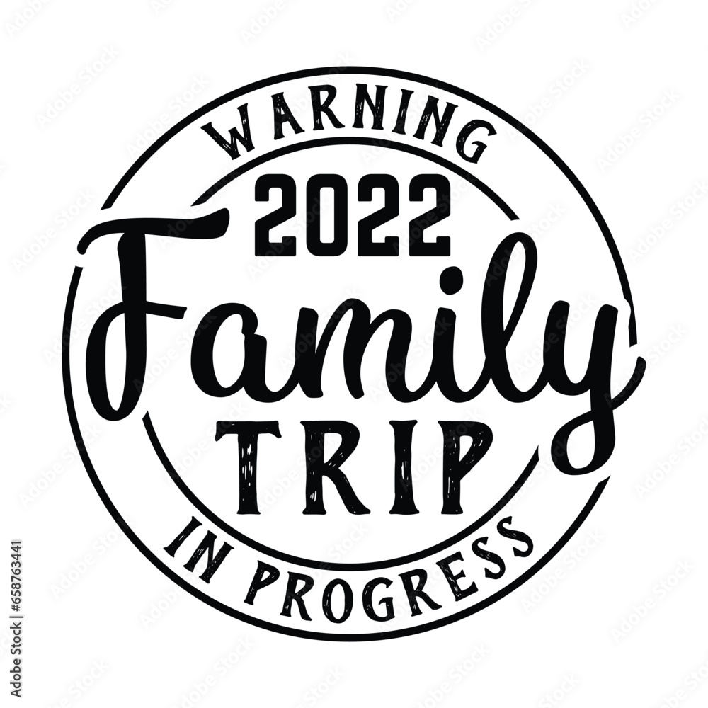 Warning 2022 Family trip in progress 