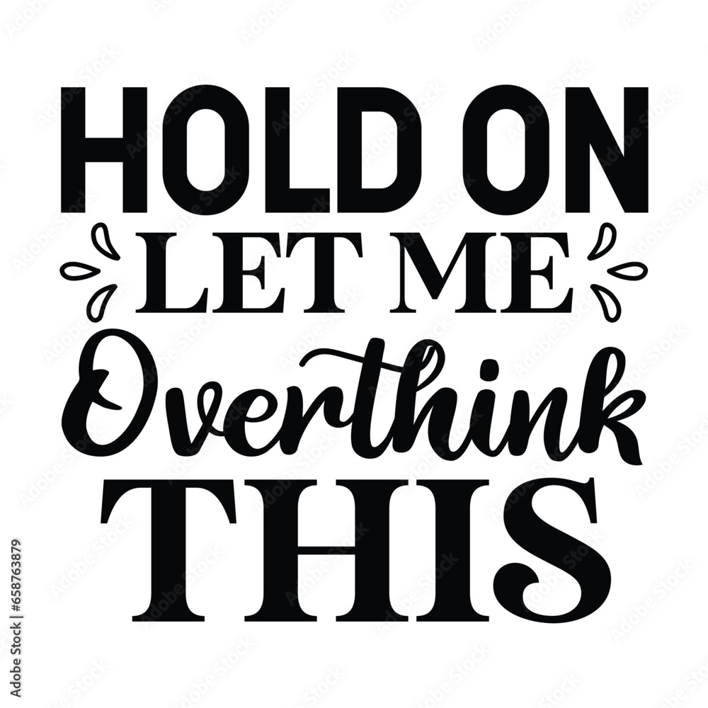 Hold on let me overthink this Hold on let me overthink this