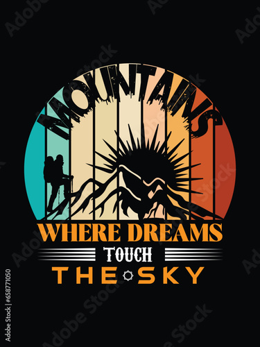 Mountain where dream touch the sky hiking, typography t shirt design photo