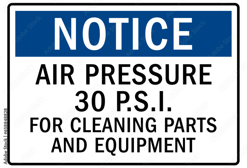 Do not operate machinery warning sign and labels air pressure 30 psi for cleaning parts and equipment Do not operate machinery warning sign and labels air pressure 30 psi for cleaning parts and equipment