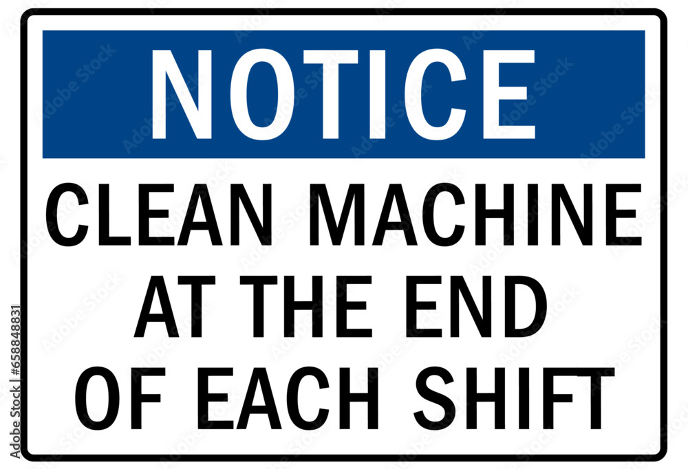 Do not operate machinery warning sign and labels clean machine at the end of each shift