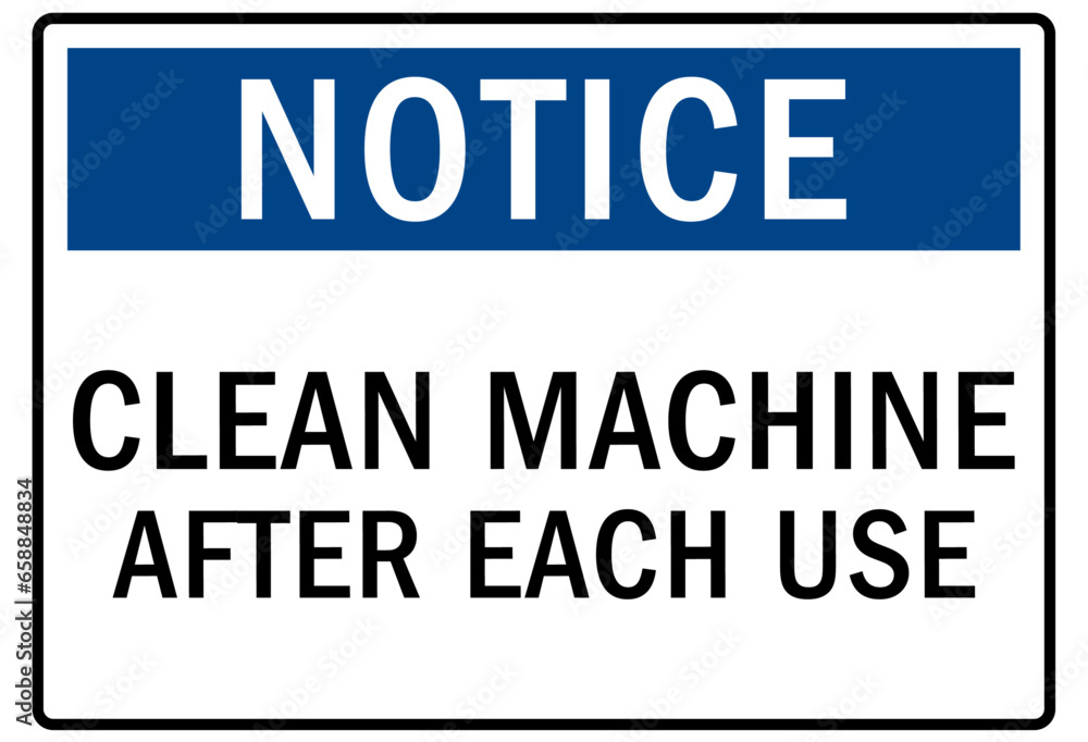 Do not operate machinery warning sign and labels clean machine after each use