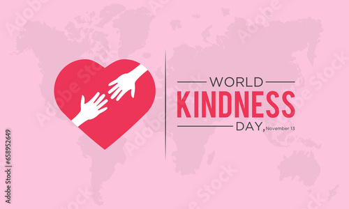 World kindness day is observed every year in november 13. Vector illustration on the theme of world kindness day. Template for banner, greeting card, poster with background.