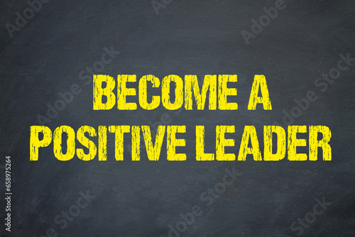 Become a Positive Leader